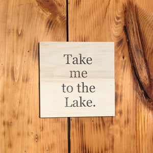 Take Me to the Lake sign