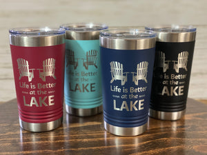 Life is Better  at the Lake Insulated Tumbler