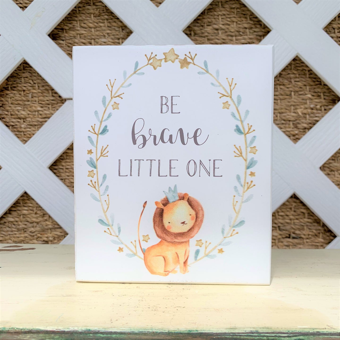Be Brave Little One Lion Sign
