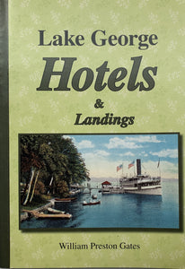 Lake George Hotels and Landings by William Preston Gates